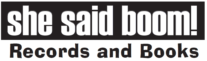 She Said Boom! We buy and sell new and used vinyl records, LPs, CDs & books.